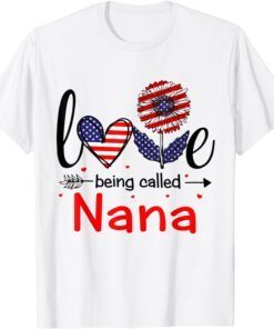 Love Being Called Nana American Flag Patriotic 4th Of July Tee Shirt