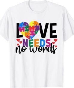 Love Needs No Words Color Puzzle Autism Awareness Month Tee Shirt