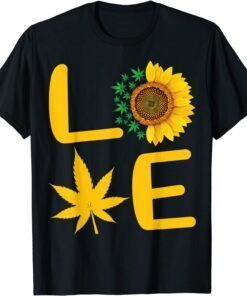 Love Weed Sunflower Love Cannabis Marijuana Stoner Tee Shirt