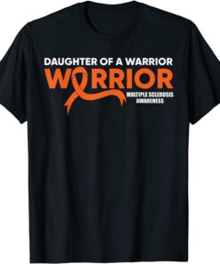 MS Daughter Warrior Multiple Sclerosis Awareness Orange Tee Shirt