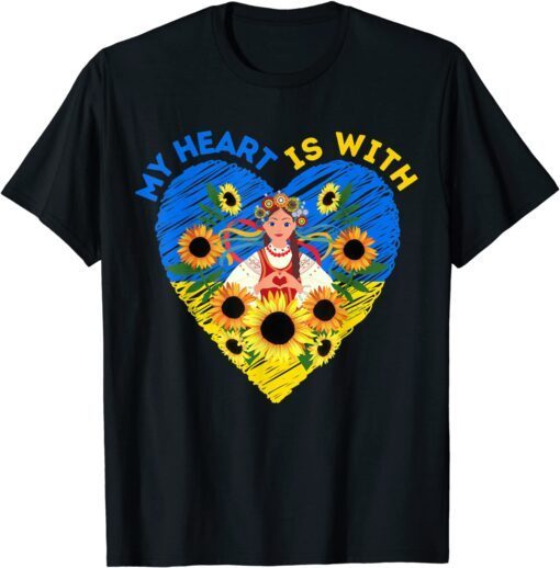 MY HEART IS WITH UKRAINE, Ukrainian Flag Traditional Free Ukraine Shirt