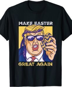 Make Easter Great Again Trump Easter Egg USA Tee Shirt