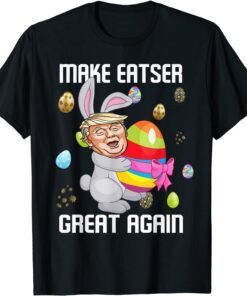 Make Easter Great Again Trump Egg Hunt Bunny Trump Tee Shirt