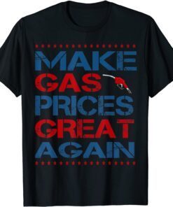 Make Gas Price Great Again Anti Biden Again trump Tee Shirt