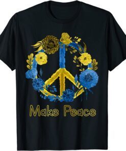 Make Peace Ukraine Sunflower Flag I Stand With Ukraine Peace Ukraine T-Shirt