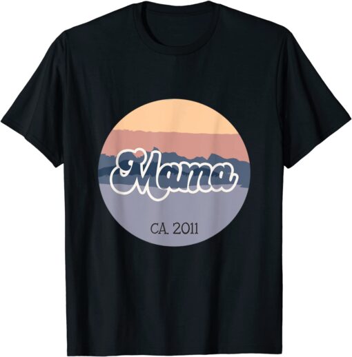 Mama Circa 2011 Established Vintage Sunset Mother's Day Tee Shirt