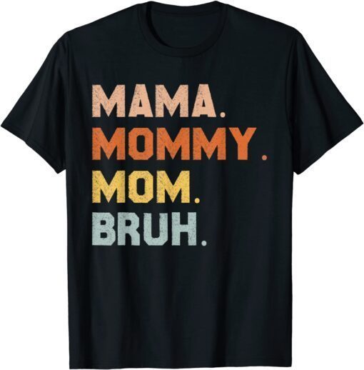 Mama Mommy Mom Bruh Mommy And Me Mom Tee Shirt