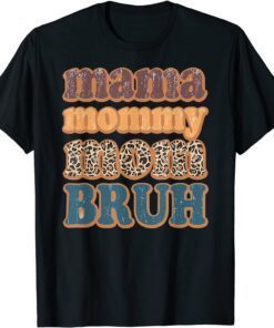 Mama Mommy Mom Bruh Vintage leopard Tee Shirt