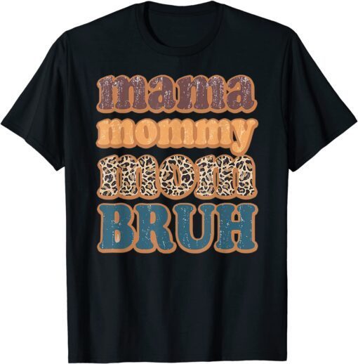 Mama Mommy Mom Bruh Vintage leopard Tee Shirt