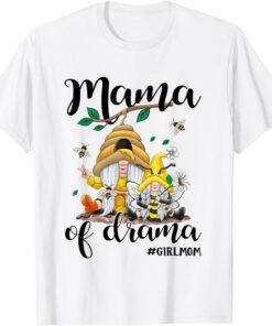 Mama Of Drama-Girl Mom-Mother And daughter Bee Gnome Mom Tee Shirt