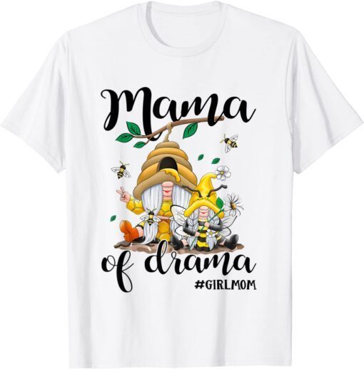 Mama Of Drama-Girl Mom-Mother And daughter Bee Gnome Mom Tee Shirt