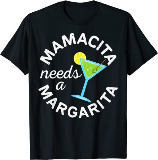 Mamacita Needs A Margarita Cinco De Mayo Festival T-Shirt