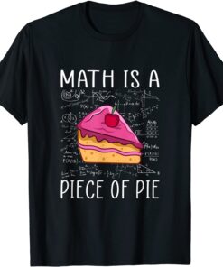 Math is a Piece of Pie - Math Lover Pi Day Kids Student 3.14 Tee Shirt