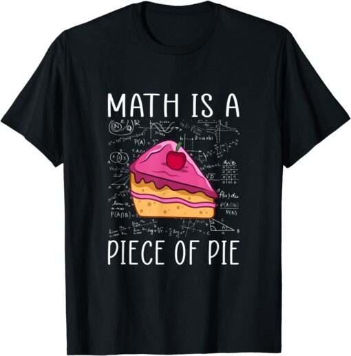 Math is a Piece of Pie - Math Lover Pi Day Kids Student 3.14 Tee Shirt