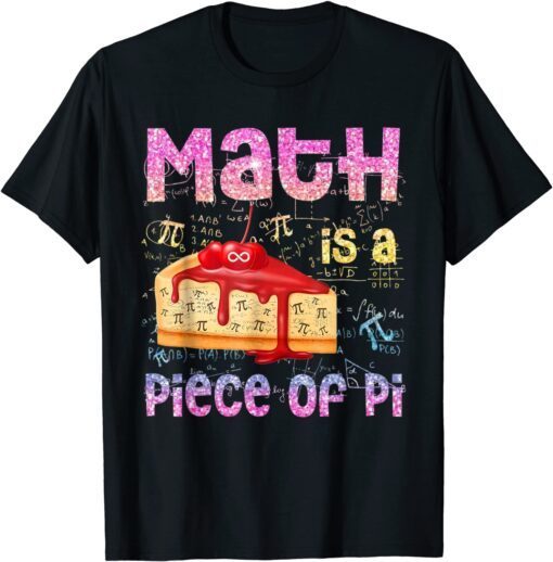 Math is a Piece of Pie Math Lover Pi Day Kids Student 3.16 Tee Shirt