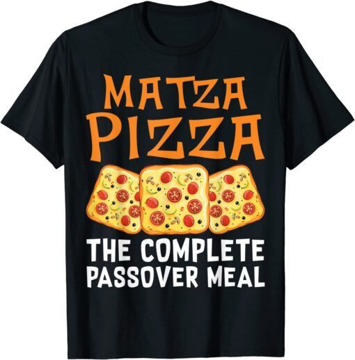 Matza Pizza The Complete Passover Meal Jewish Seder T-Shirt