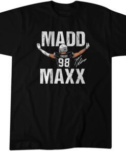 Maxx Crosby Madd Maxx Gift Shirt