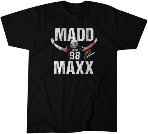 Maxx Crosby Madd Maxx Gift Shirt