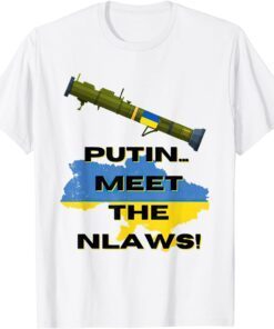 Meet The NLAWs I Stand With Ukraine Zelensky Support Ukrainian Flag T-Shirt
