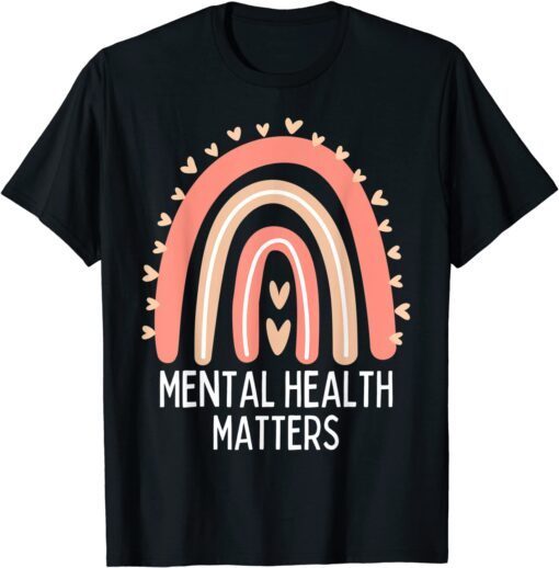 Mental Health Matters, Mental Health Awareness Rainbow Tee Shirt