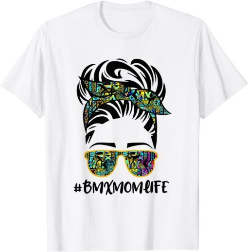 Messy Hair Bandana Sunglasses BMX Mom Life Mother's Day Tee Shirt