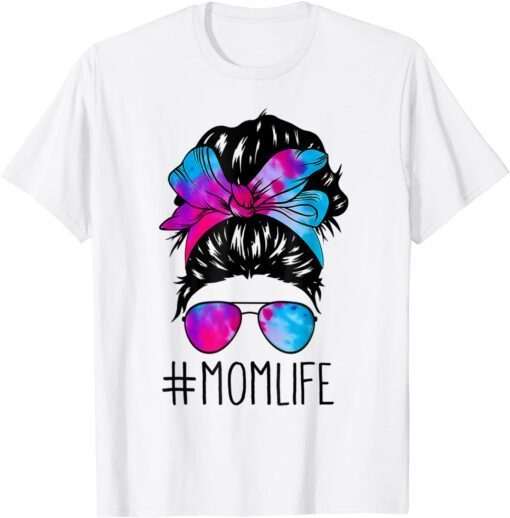 Messy Hair Bun Mom Life Tie Dye Mother's Day Tee Shirt