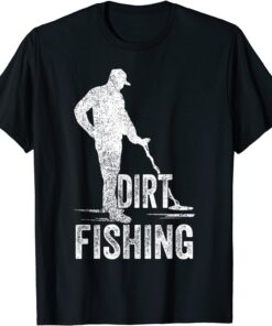 Metal Detector Detectorist Detecting Detection Fishing Tee Shirt