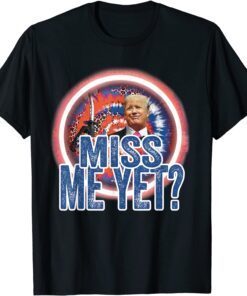 Miss Me Yet Trump Gas Pump Gas Prices US flag Tee Shirt