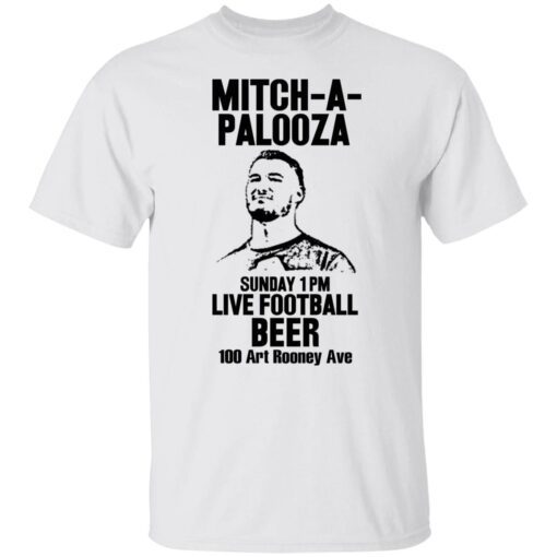 Mitch A Palooza Sunday 1Pm Live Football Beer 100 Art Rooney Ave Shirt