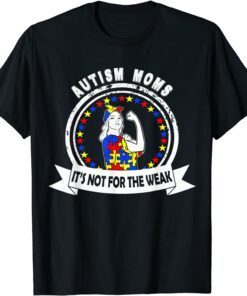 Mom Puzzle Autism Child It's Not For The Weak Awareness 2022 Shirt