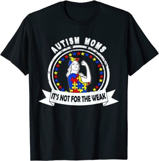Mom Puzzle Autism Child It's Not For The Weak Awareness 2022 Shirt