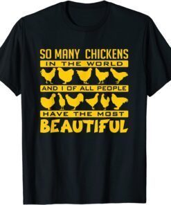 My Beautiful Chickens In The World Chicken Farming Tee Shirt