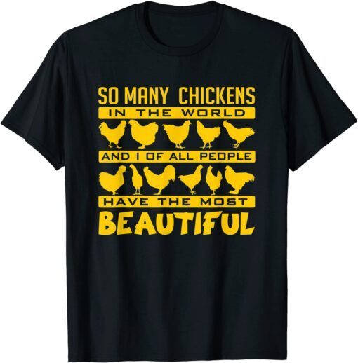 My Beautiful Chickens In The World Chicken Farming Tee Shirt