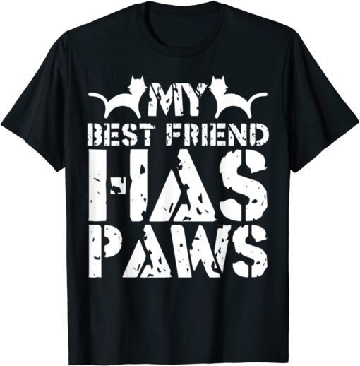 My Best Friend Has Paws Cat Lover Tee Shirt