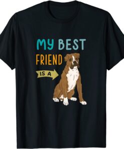My Best Friend is a Boxer Dog Lovers Tee Shirt