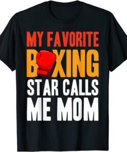My Favorite Boxing Star Calls Me Mom Boxer Boxing Tee Shirt