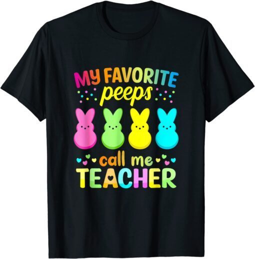 My Favorite Pee Ps Call Me Teacher Happy Easter Tee Shirt