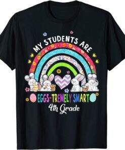 My Students Are Egg Tremely Smart Easter Bunny Rainbow Tee Shirt