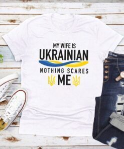 My Wife Is Ukrainian I Stand With Ukraine Love Ukraine Shirt