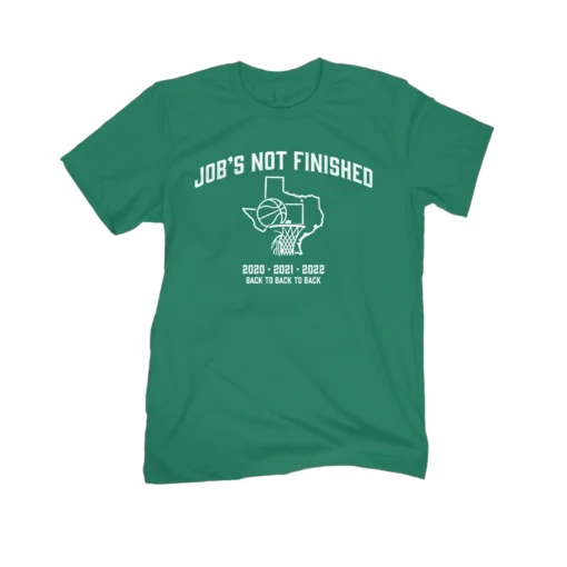 NT Jobs Not Finished Tee Shirt