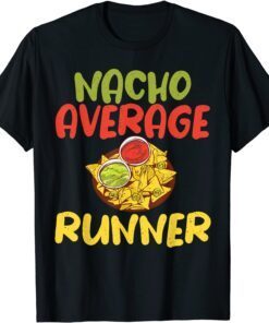 Nacho average Runner Mexican Marathon Runner Tee Shirt