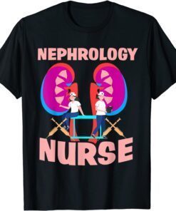 Nephrology Nurse Renal Dialysis Nursing RN Tee Shirt