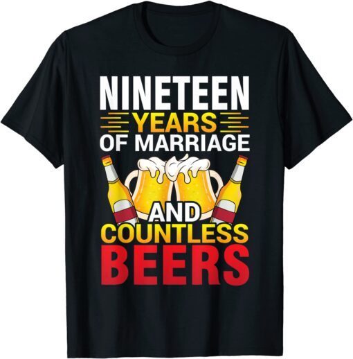Nineteen Years Of Marriage And Countless Beers Husband Wife Tee Shirt