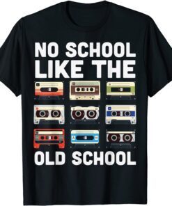 No School Like The Old School Cassette Mixtape Tee Shirt