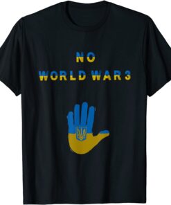 No World War 3 Ukranian Flag Save Ukraine Shirt