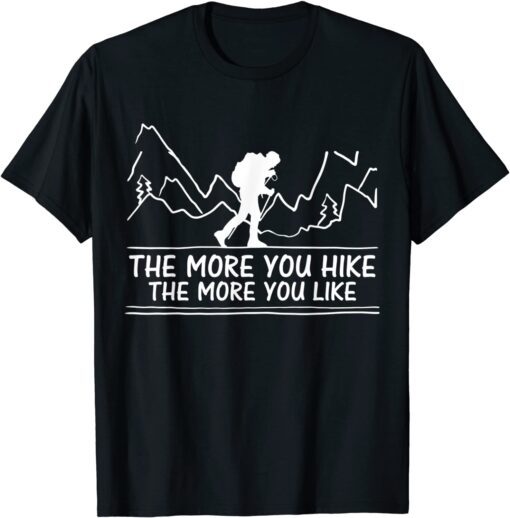 Outdoor Hiking Graphic Hiker In Mountains Or Nature Tee Shirt