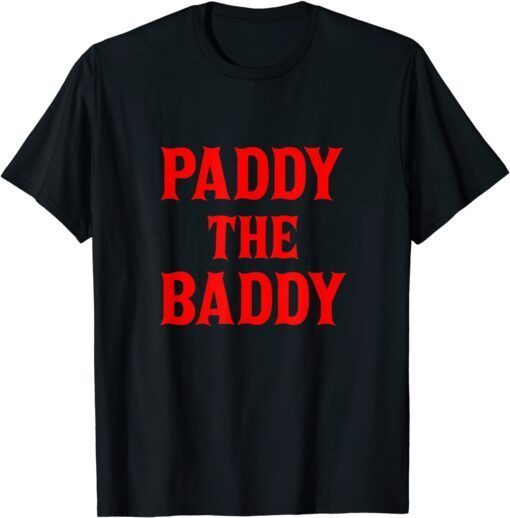 Paddy The Baddy Apparel Tee Shirt