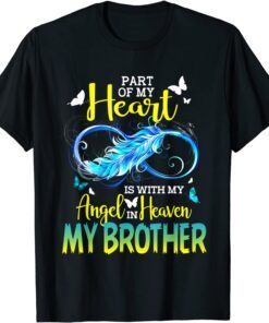 Part Of My Heart With My Angel In Heaven He is My Brother Tee Shirt