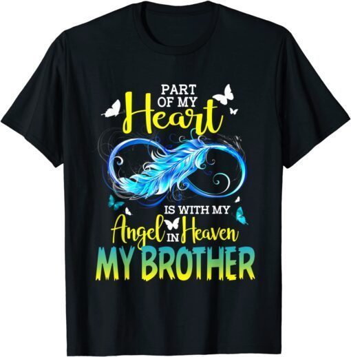 Part Of My Heart With My Angel In Heaven He is My Brother Tee Shirt