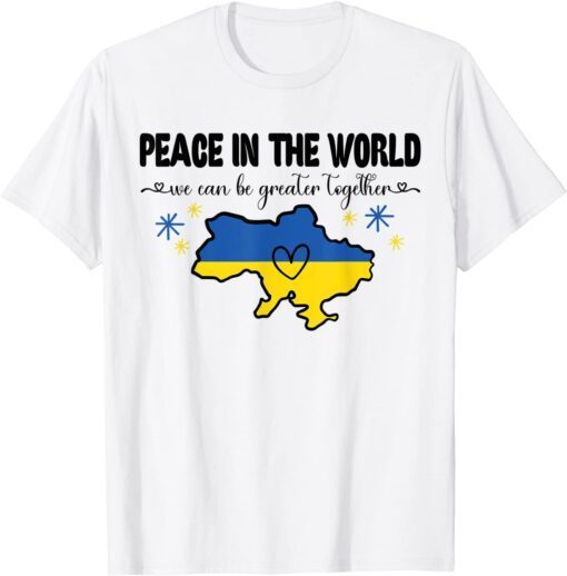 Peace In The World I Stand With Ukraine Heart Ukrainian Flag Shirt